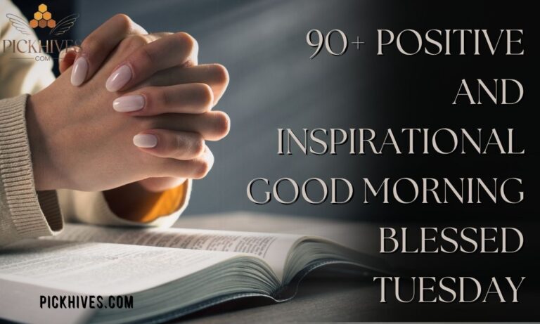 90+ Positive and Inspirational Good Morning Blessed Tuesday