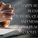 Happy Sunday Blessings: Prayers, Quotes, and Messages for a Peaceful and Joyful Day