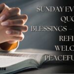 Sunday Evening, Quotes & Blessings – Relax, Reflect & Welcome a Peaceful New Week
