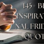 145+ Best Inspirational Friday Quotes to End the Week Strong