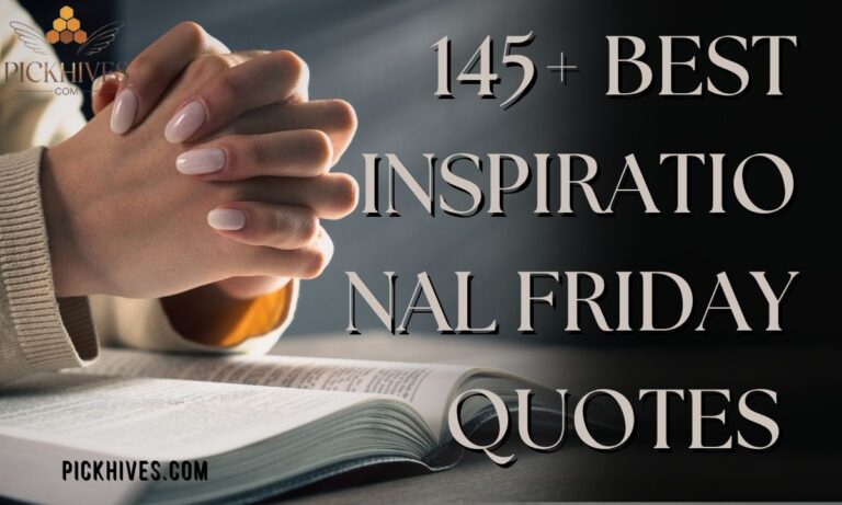 145+ Best Inspirational Friday Quotes to End the Week Strong