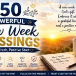 150 Powerful New Week Blessings for a Fresh, Positive Start